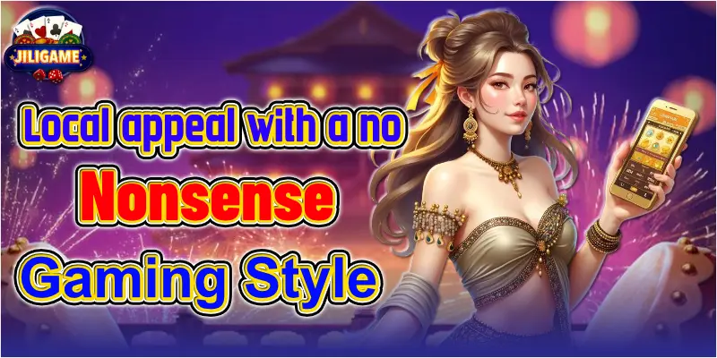 local appeal with a no nonsense gaming style